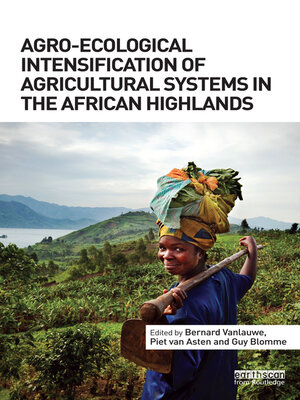 cover image of Agro-Ecological Intensification of Agricultural Systems in the African Highlands